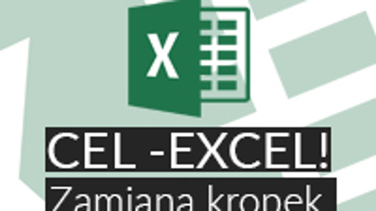 Jak Zamienić Kropkę Na Przecinek W Excelu
