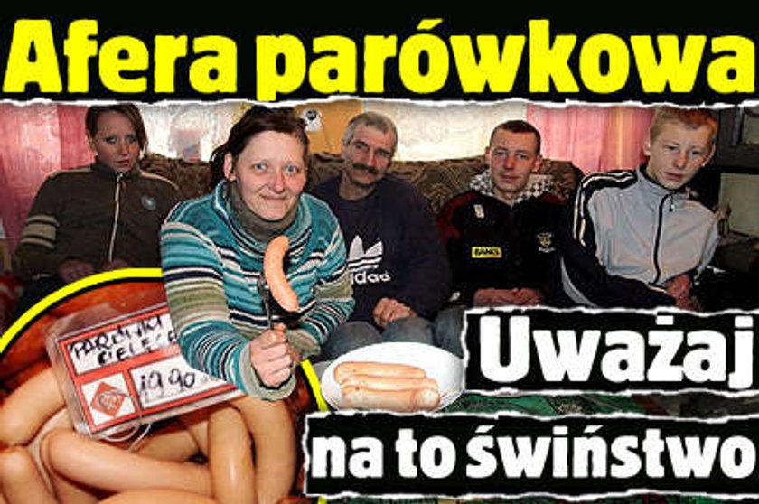 Afera parówkowa. Uważaj na to świństwo!