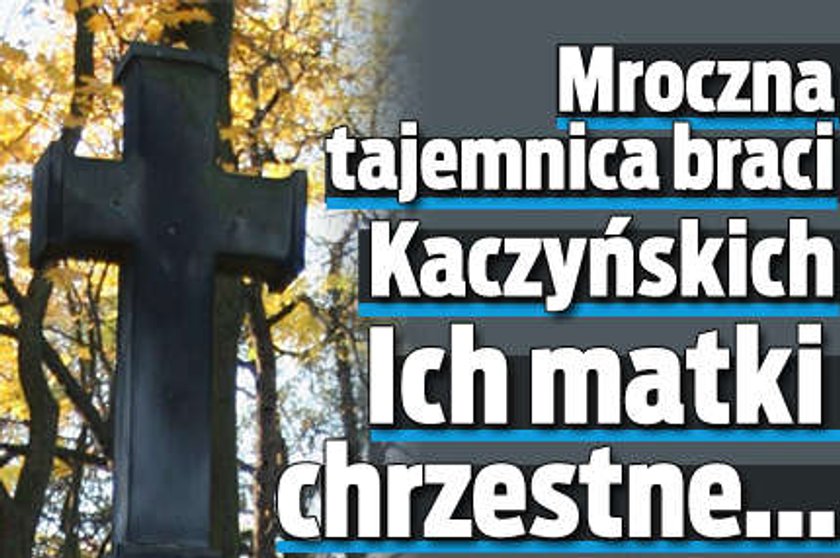 Tajemnica braci Kaczyńskich. Ich matki chrzestne...