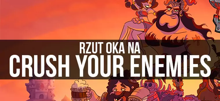 Rzut oka na Crush Your Enemies - polską strategię na mobile i pecety