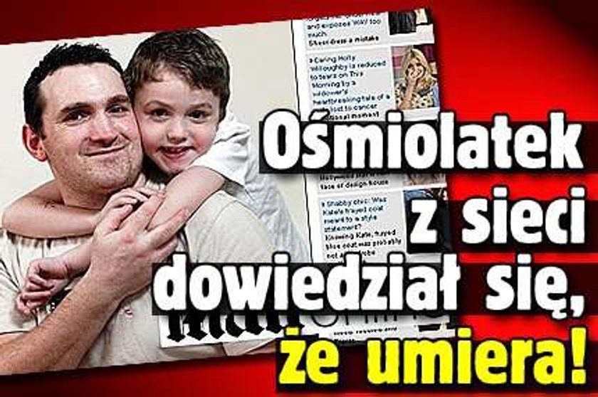 Ośmiolatek z sieci dowiedział się, że umiera!