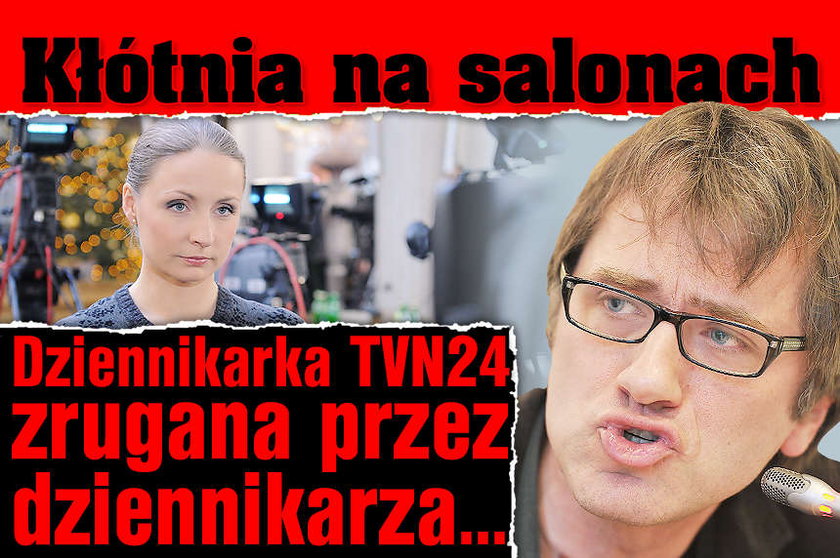 Kłótnia na salonach Dziennikarka TVN24 zrugana przez dziennikarz