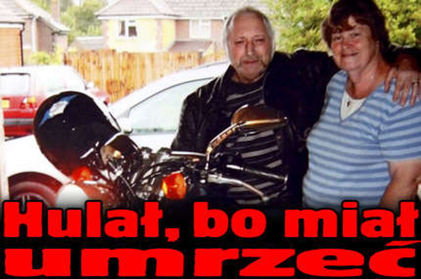 Hulał, bo miał umrzeć