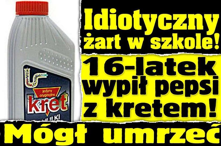 Idiotyczny żart w szkole! 16-latek wypił pepsi z kretem! Mógł umrzeć