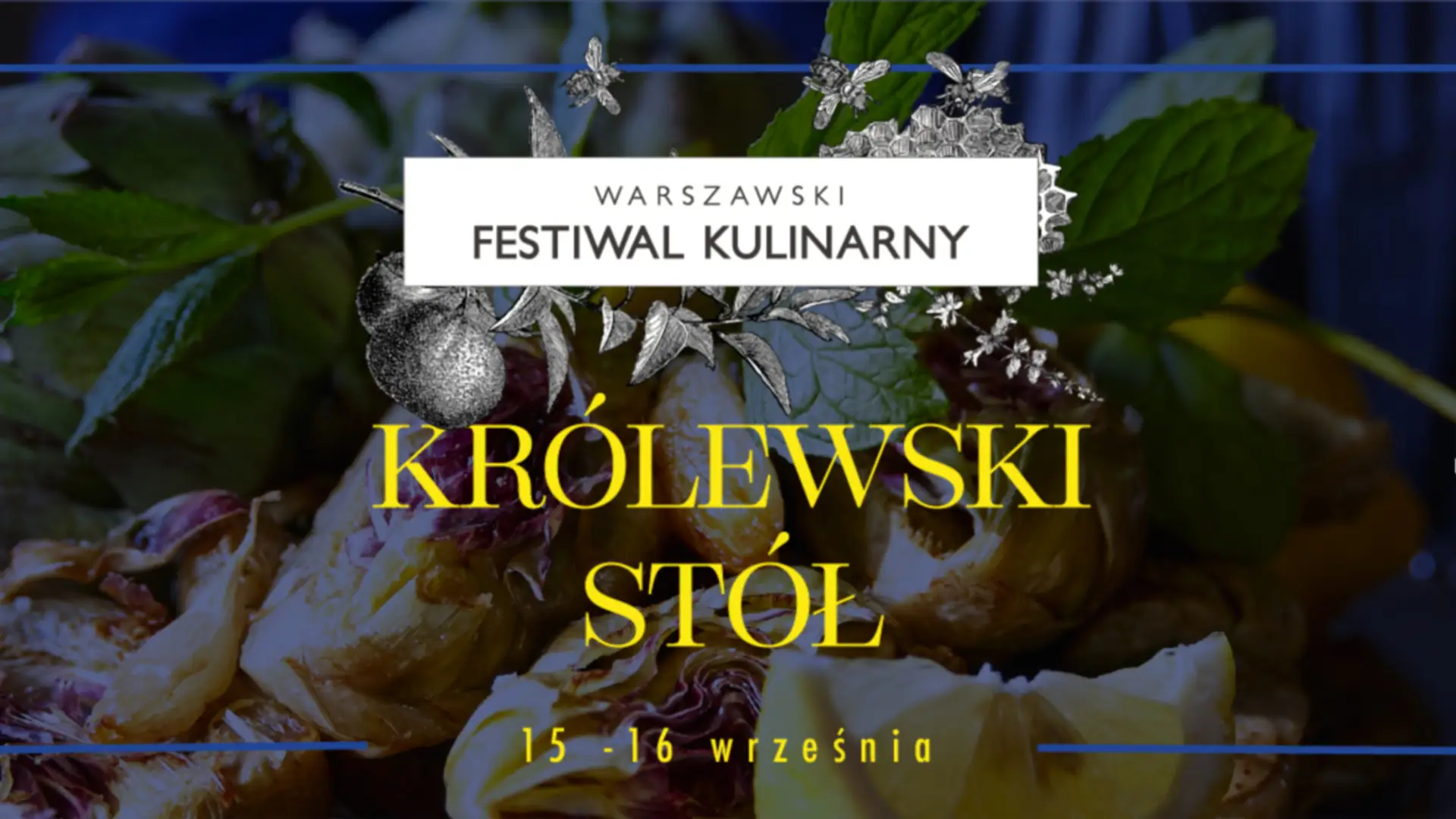 Warszawski Festiwal Kulinarny przy stole ugości nas po królewsku