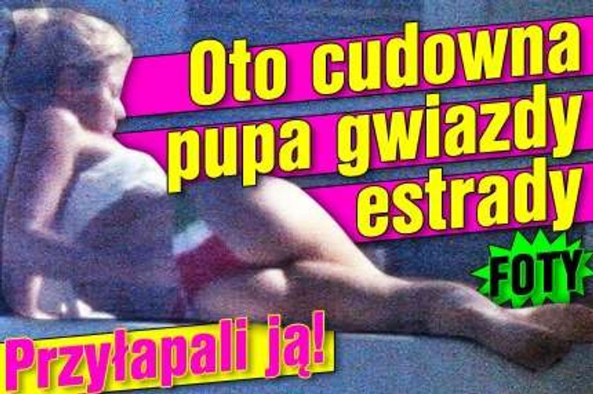 Oto cudowna pupa gwiazdy estrady. Przyłapali ją!