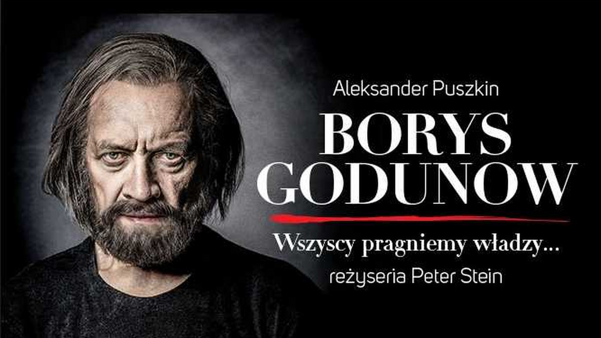 24 maja 2019 roku na Dużej Scenie Teatru Polskiego w Warszawie odbędzie się premiera spektaklu "Borys Godunow" w reżyserii Petera Steina. W roli tytułowej wystąpi Andrzej Seweryn.