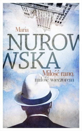 "Miłość rano, miłość wieczorem" Maria Nurowska