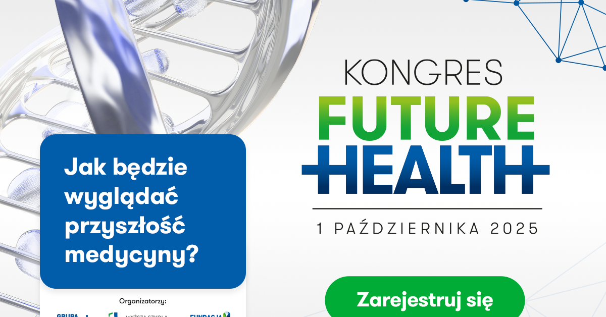 Kongres Future Health. Porozmawiajmy o przyszłości opieki zdrowotnej