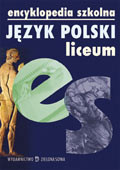 Encyklopedia szkolna. Język polski. Liceum