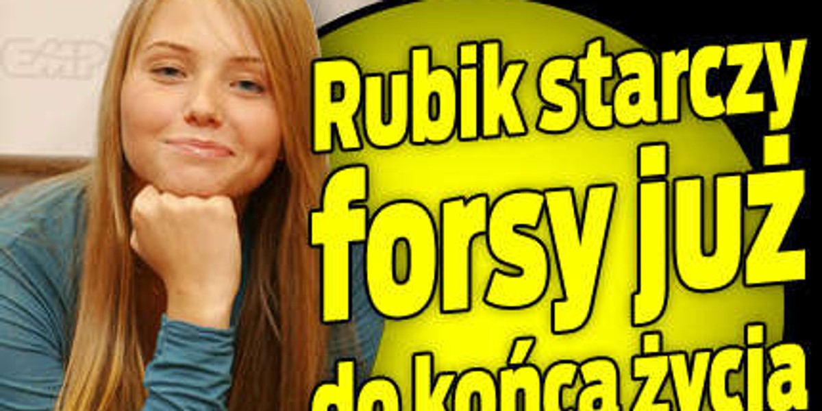 Rubik starczy forsy już do końca życia