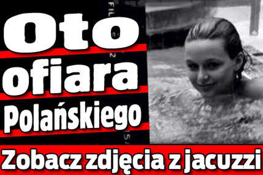 Oto Ofiara Polanskiego Zobacz Zdjecia Z Jacuzzi