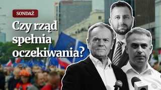 Rząd Tuska - „dowozi” czy nie? Polacy oceniają