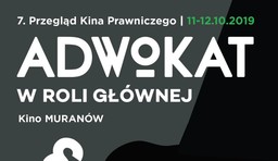 Przegląd Kina Prawniczego ADWOKAT W ROLI GŁÓWNEJ powraca. Czas na 7. edycję!
