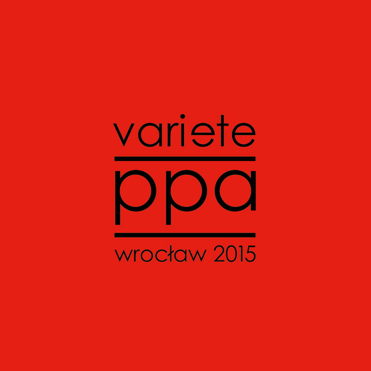 Variete - "PPA, Wrocław 2015"