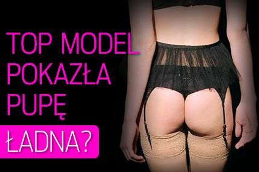 Top model pokazła pupę. Ładna?