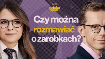 Czy można rozmawiać o zarobkach? [SZTUKA SPORU]