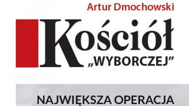 O książce "Kościół Wyborczej"