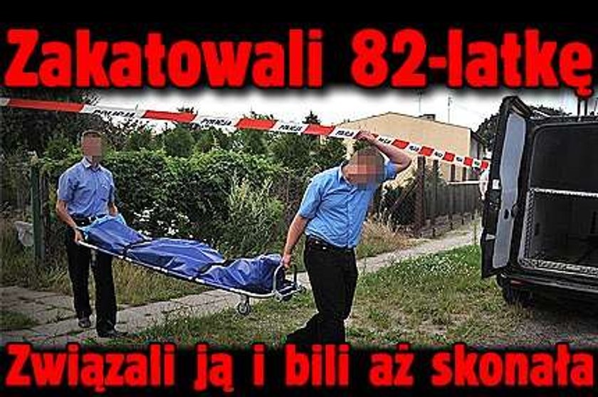 Zakatowali 82-latkę! Związali ją i bili aż skonała