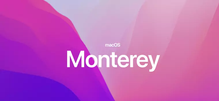 Nadchodzi macOS Monterey. Oto najważniejsze zmiany w systemie Apple