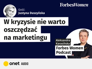 Podcast Forbes Women – Justyna Duszynska