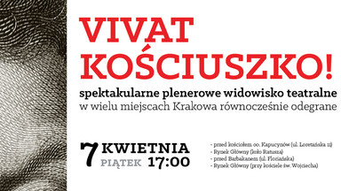 Totalne widowisko plenerowe "Vivat Kościuszko!" już 7 kwietnia