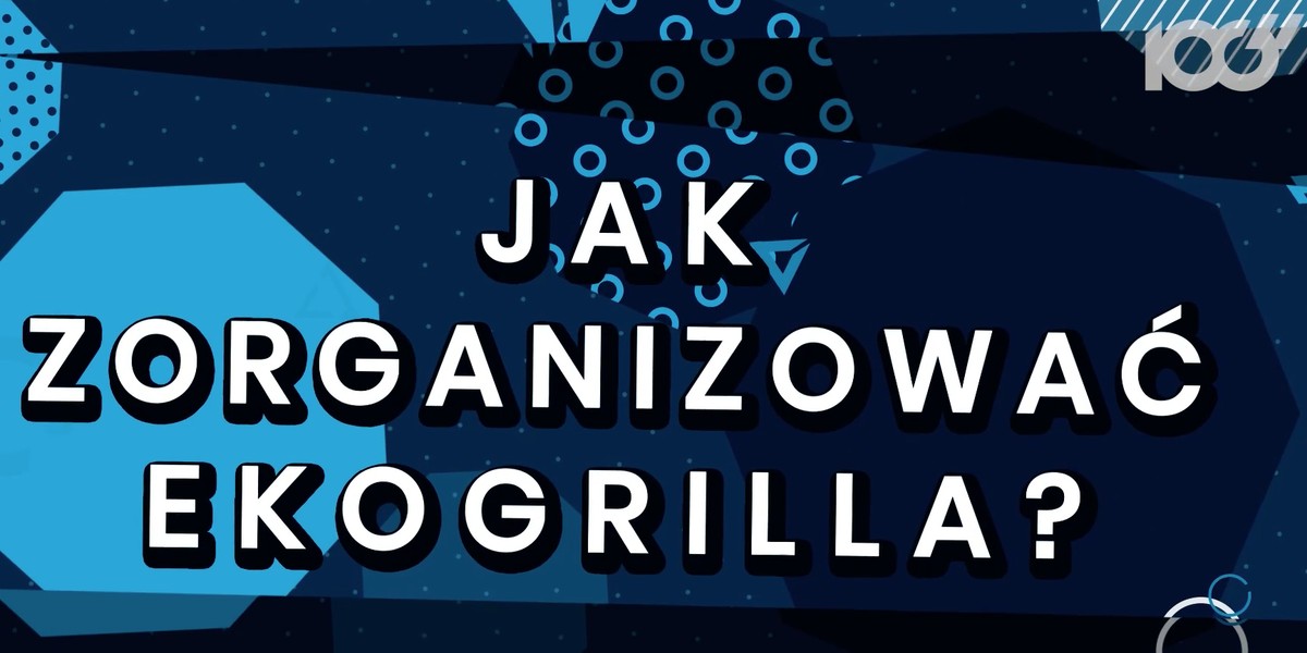 Jak zorganizować eko-grilla?