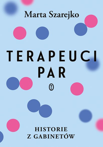 Marta Szarejko, "Terapeuci par", Wydawnictwo Literackie, 2024.