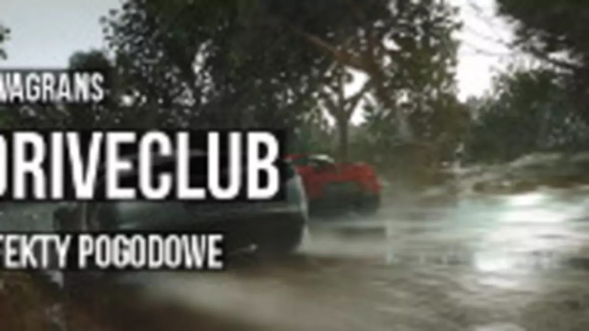 KwaGRAns: jak wyglądają efekty pogodowe w DriveClub? Sprawdzamy grę po dodaniu łatki