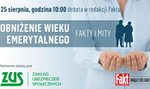 „Obniżenie wieku emerytalnego. Fakty i mity” - debata Faktu i ZUS