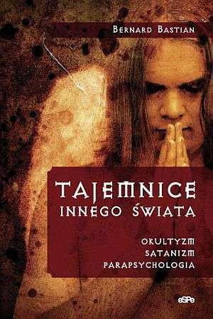 Tajemnice innego świata. Okultyzm, satanizm, parapsychologia