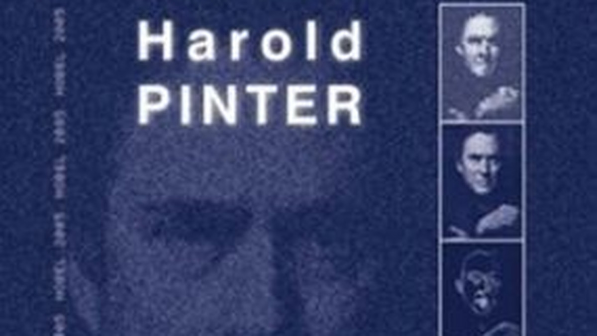 Kiedy w październiku ubiegłego roku ogłoszono, że laureatem literackiej Nagrody Nobla został Harold Pinter, nie mieliśmy ani jednej jego książki po polsku — mimo że miesięcznik "Dialog" zaczął publikować dramaty Pintera już przed czterdziestu sześciu laty, a krytyka zgodnie podkreśla, że ta nagroda, skądinąd zasłużona, przyszła późno, zważywszy że sława laureata osiągnęła apogeum w latach 60. Pinter jednak, inaczej niż Ghelderode, Eliot, Beckett, Ionesco, Genet czy Dürrenmatt, nie doczekał się w czasach Peerelu zbiorowej edycji swoich utworów scenicznych, a po 1989 r. takie przedsięwzięcie jako nierentowne miało nikłe szanse powodzenia.