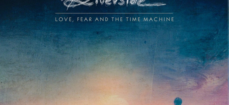 RIVERSIDE – "Love, Fear And The Time Machine"