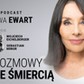 Rozmowy ze śmiercią. Gośćmi Ewy Ewart są Sebastian Minor i Wojciech Eichelberger