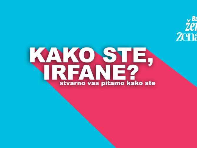 Kako ste, pitanje za koje smo spremni da saslušamo odgovor 
