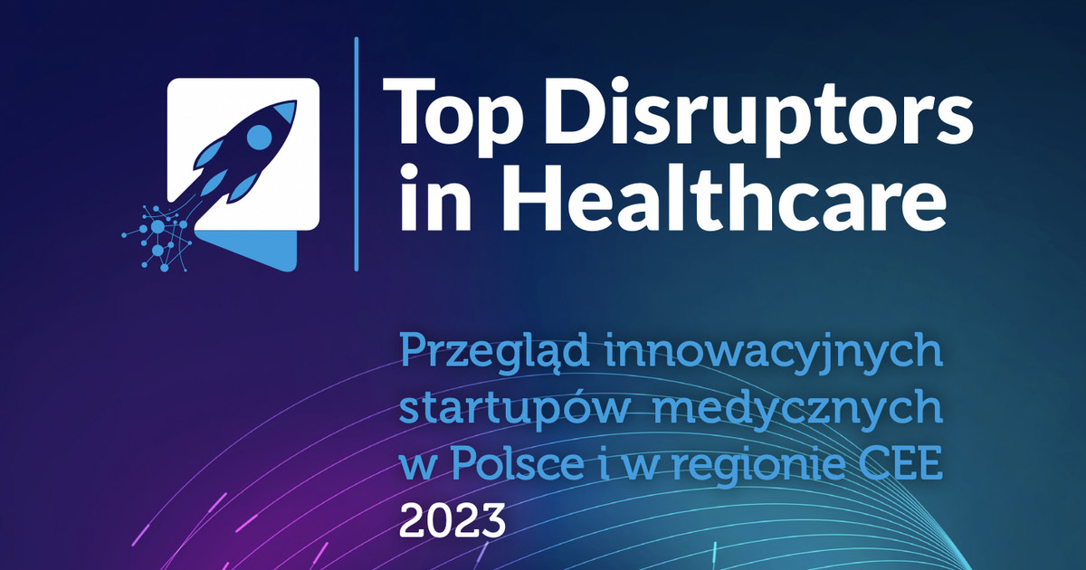 Raport Top Disruptors in Healthcare Nowa Era Innowacji Medycznych