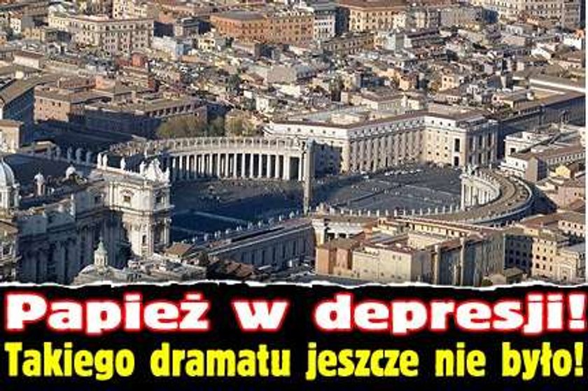 Papież w depresji! Takiego dramatu jeszcze nie było!