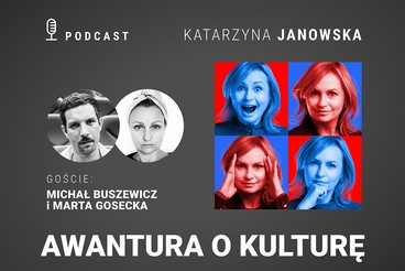 Awantura o kulturę. Gośćmi są Michał Buszewicz i Marta Gosecka