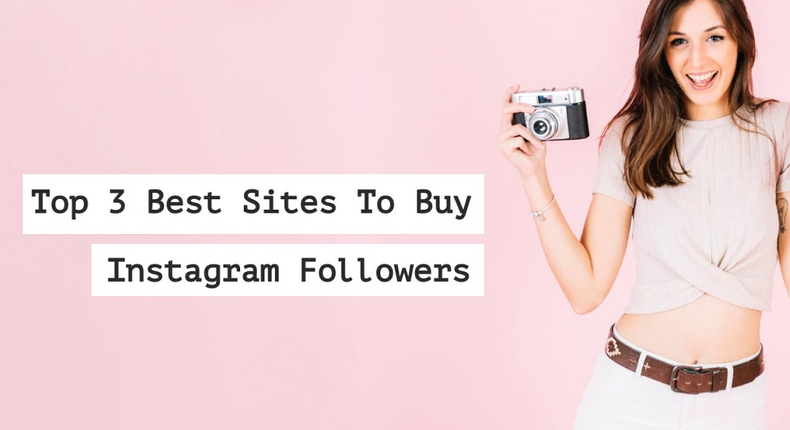 Three best sites to buy Instagram followers in 2023