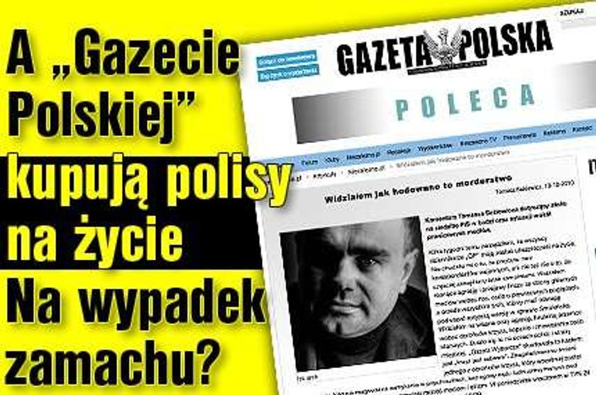 W "Gazecie Polskiej" kupują polisy na wypadek zamachu