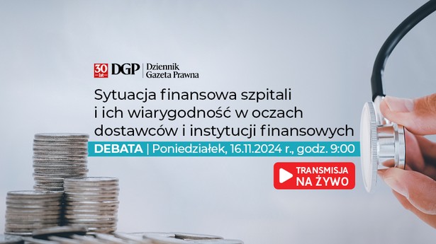 Debata „Sytuacja finansowa szpitali i ich wiarygodność w oczach dostawców i instytucji finansowych”