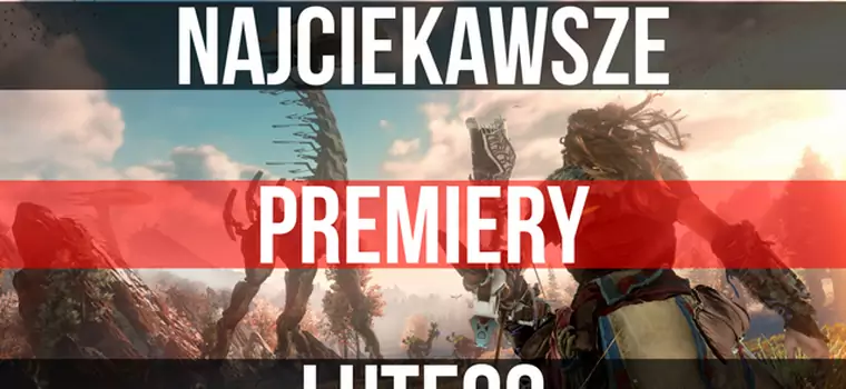 Najciekawsze Premiery Gier - Luty 2017