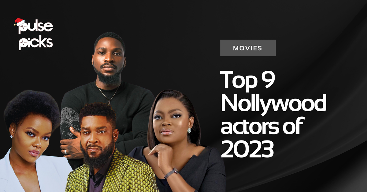 Here are the top 9 Nollywood actors of 2023