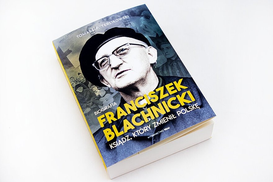 Tomasz P. Terlikowski "Franciszek Blachnicki. Ksiądz, który zmienił Polskę" Wydawnictwo WAM