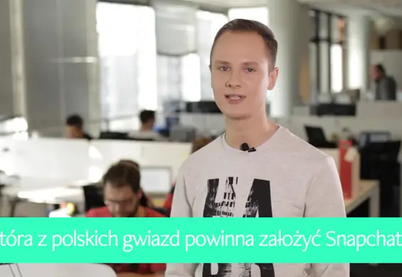 #makesomenoizz - Która z polskich gwiazd powinna założyć Snapchata?