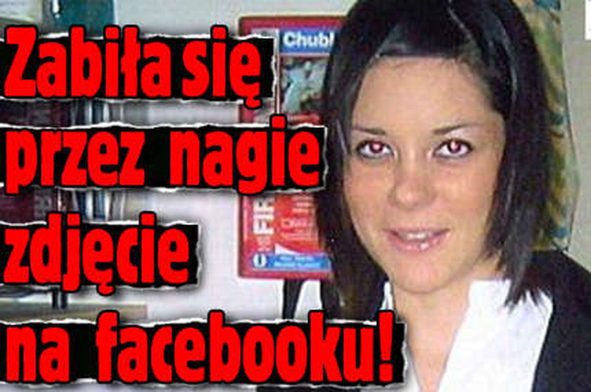 Zabiła się przez nagie zdjęcie na facebooku!