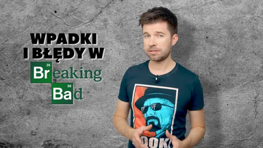 "Jakby niepaczeć": wpadki w serialu "Breaking Bad"