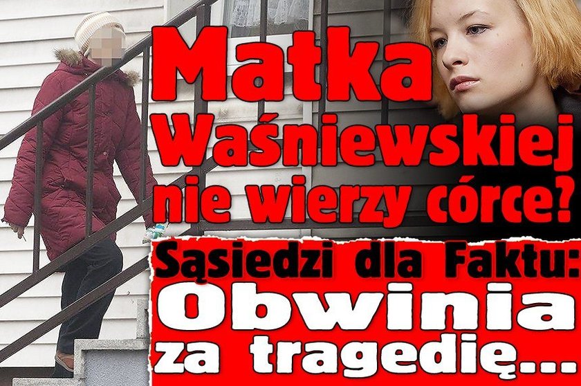 Nawet matka nie wierzy w niewinność Katarzyny?