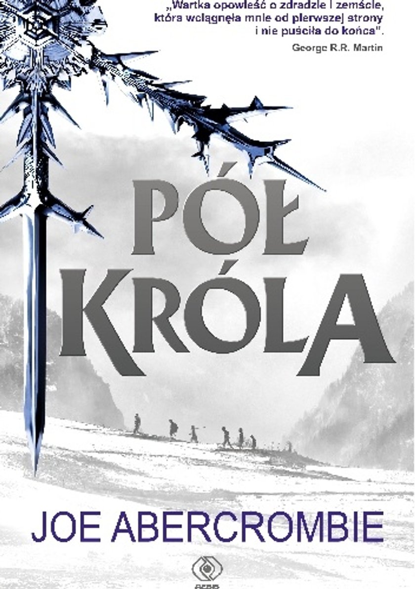 Joe Abercrombie  „Pół króla”