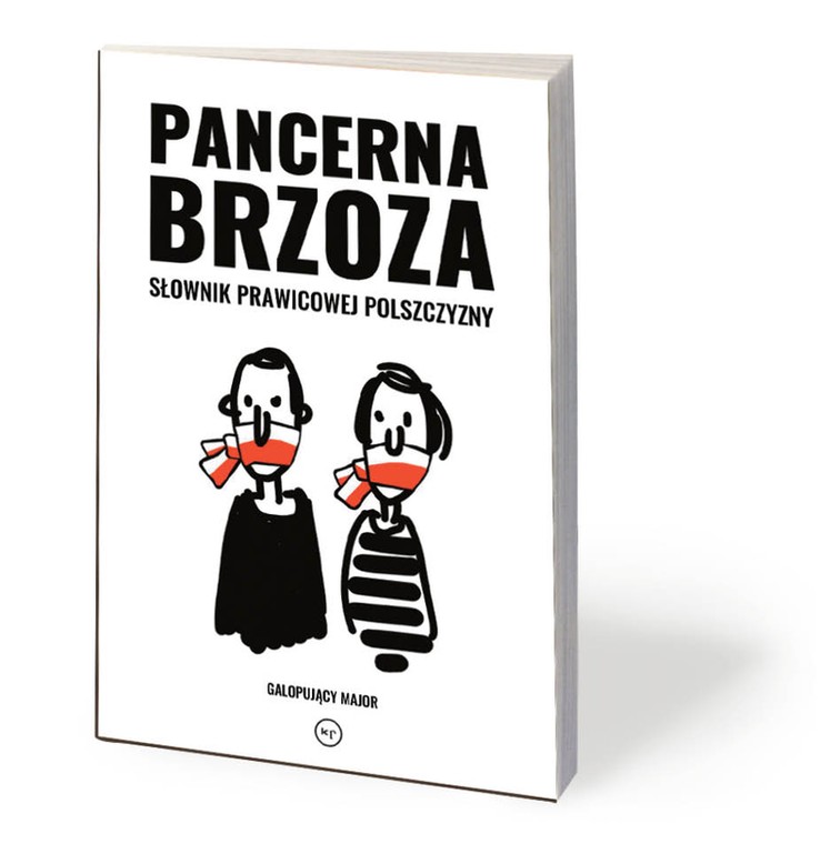 Galopujący Major, „Pancerna brzoza. Słownik prawicowej polszczyzny”, Krytyka Polityczna 2019